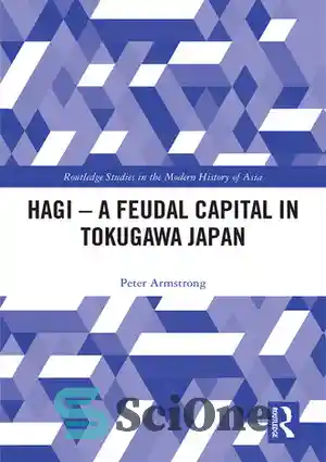 دانلود کتاب Hagi – A Feudal Capital in Tokugawa Japan – هاگی – پایتخت فئودالی در توکوگاوا ژاپن